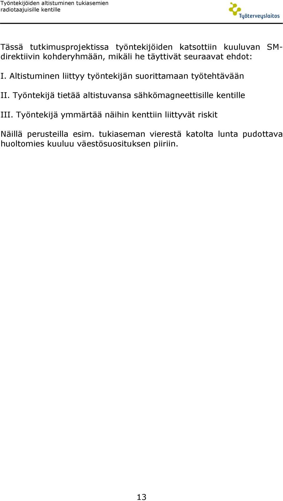 Altistuminen liittyy työntekijän suorittamaan työtehtävään II.