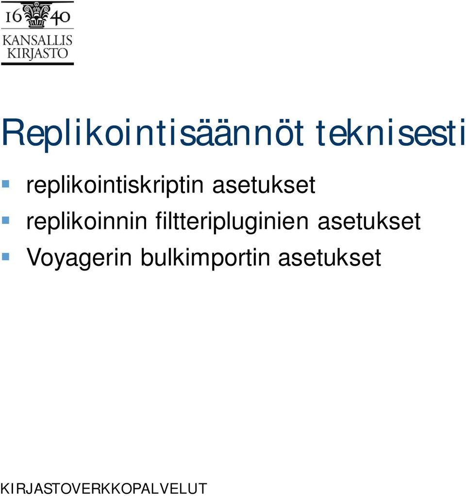 replikoinnin filtteripluginien