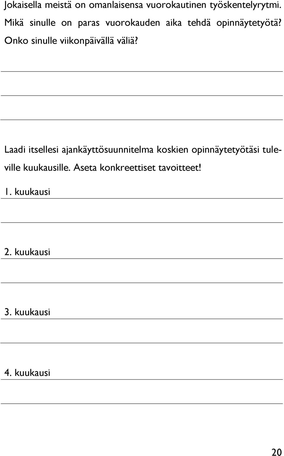 Onko sinulle viikonpäivällä väliä?