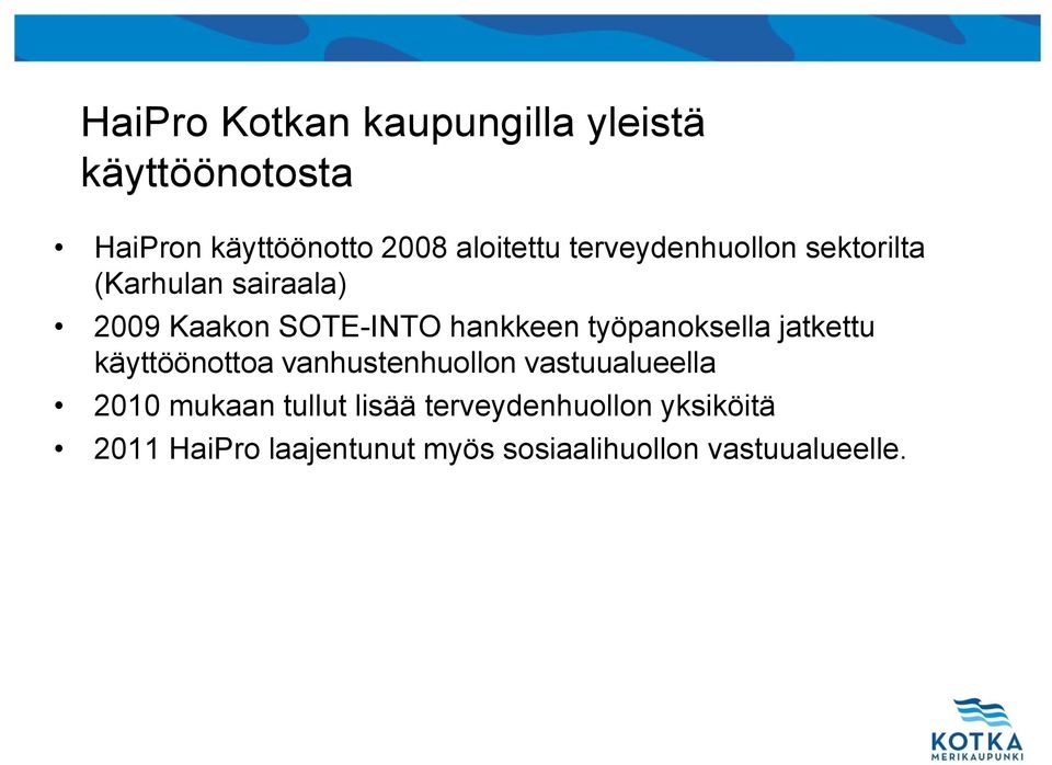 työpanoksella jatkettu käyttöönottoa vanhustenhuollon vastuualueella 2010 mukaan