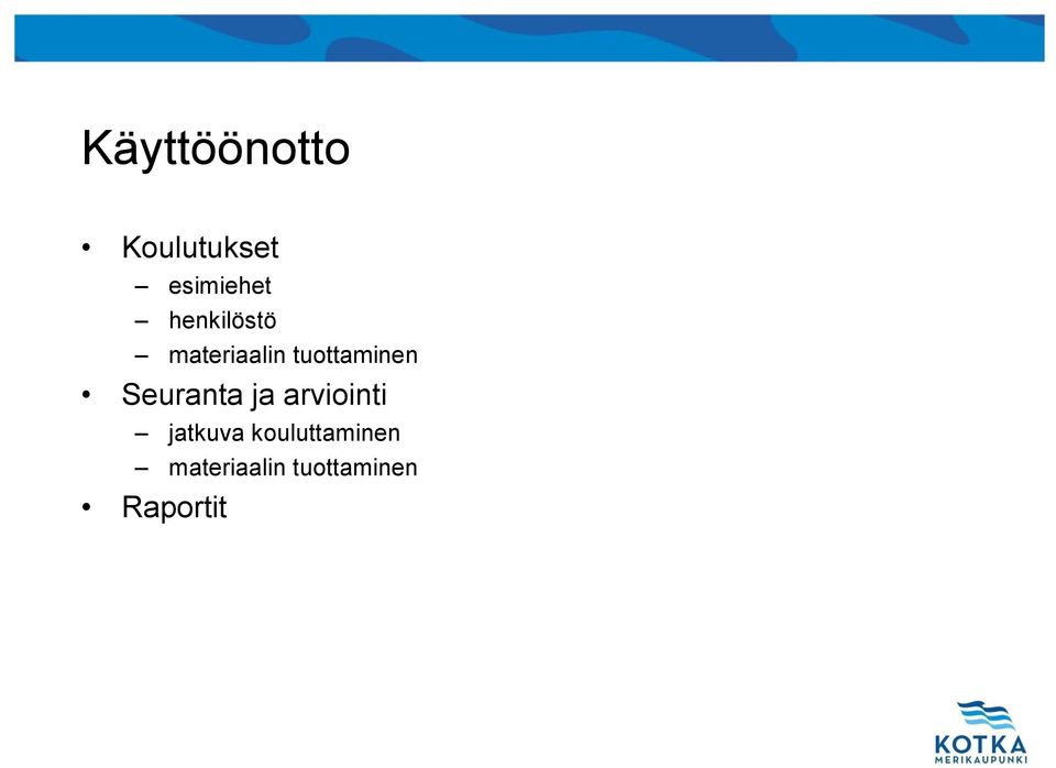 Seuranta ja arviointi jatkuva