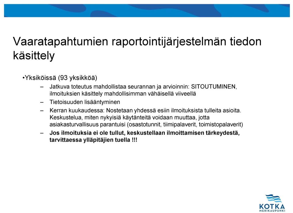 esiin ilmoituksista tulleita asioita.