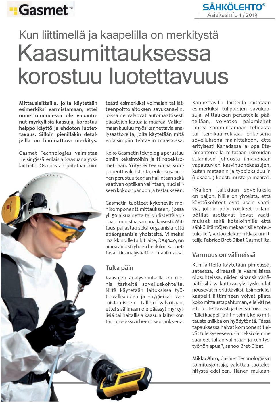 Gasmet Technologies valmistaa Helsingissä erilaisia kaasuanalyysilaitteita.