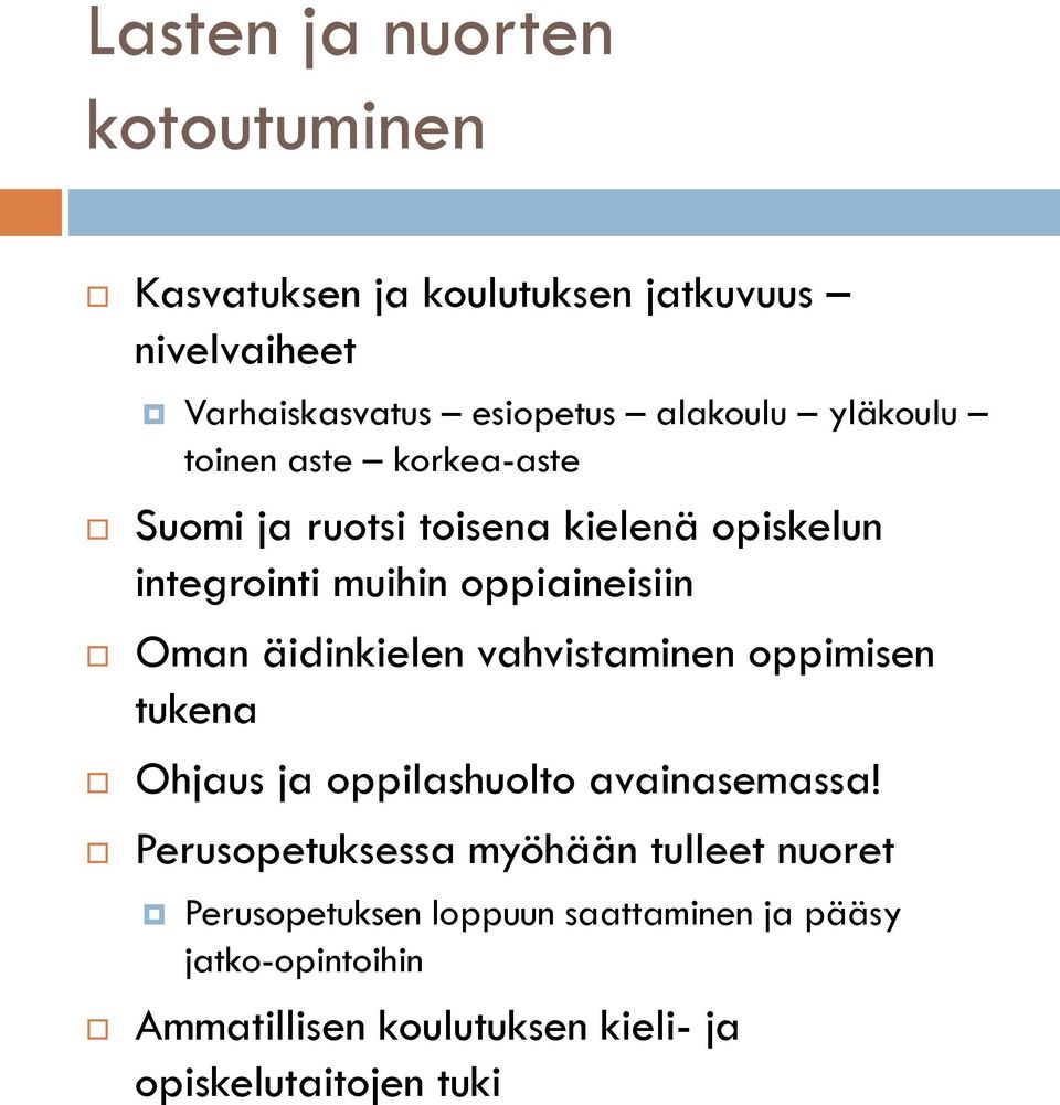 äidinkielen vahvistaminen oppimisen tukena Ohjaus ja oppilashuolto avainasemassa!