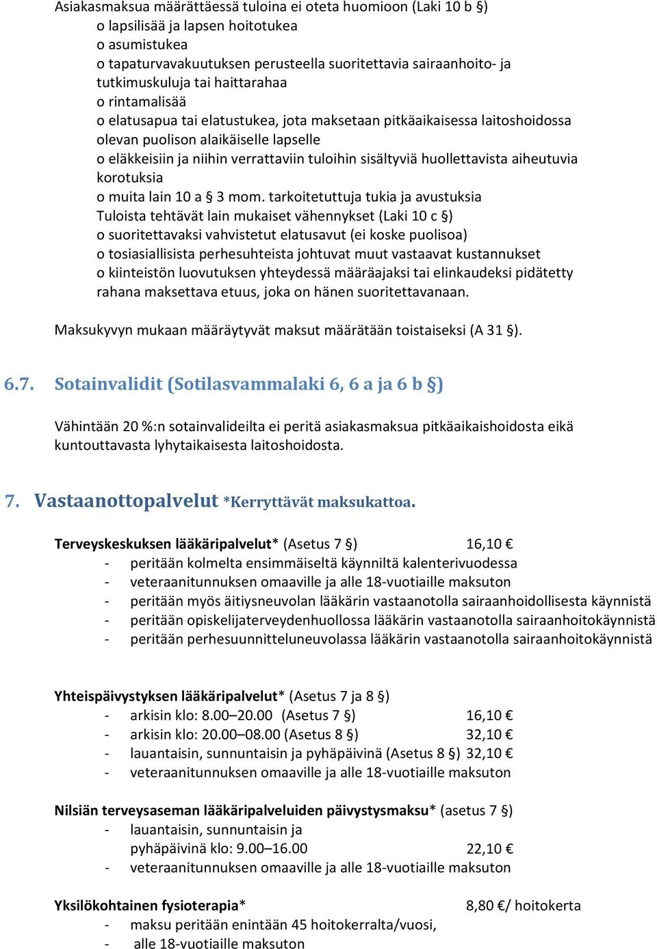 huollettavista aiheutuvia korotuksia o muita lain 10 a 3 mom.