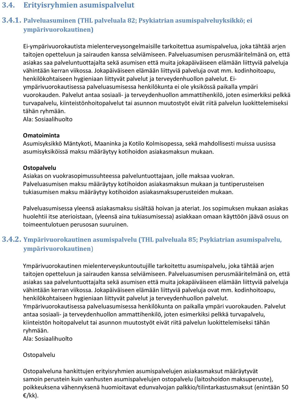opetteluun ja sairauden kanssa selviämiseen.