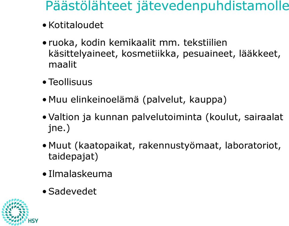 elinkeinoelämä (palvelut, kauppa) Valtion ja kunnan palvelutoiminta (koulut,