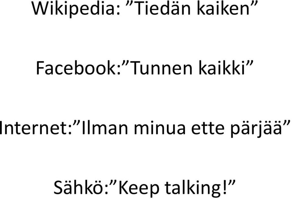 Internet: Ilman minua