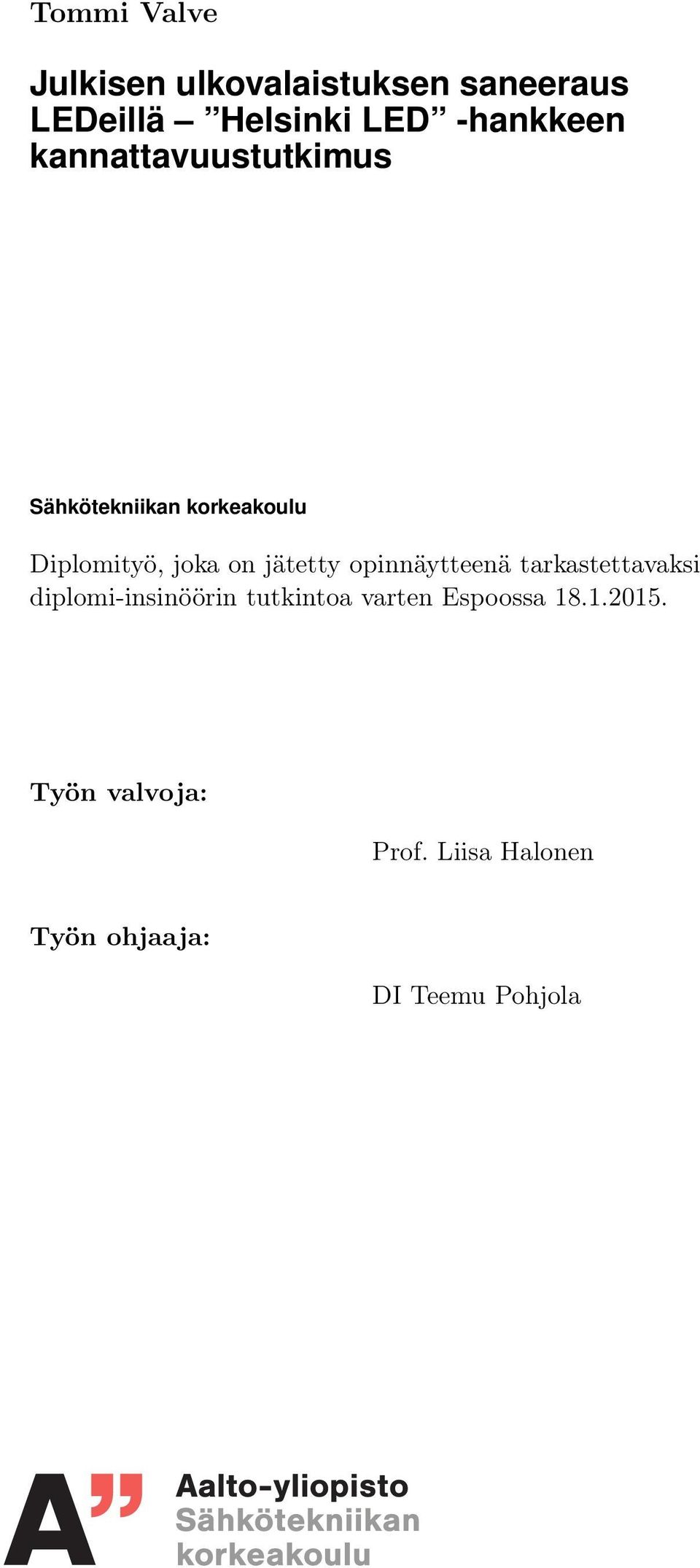 on jätetty opinnäytteenä tarkastettavaksi diplomi-insinöörin tutkintoa