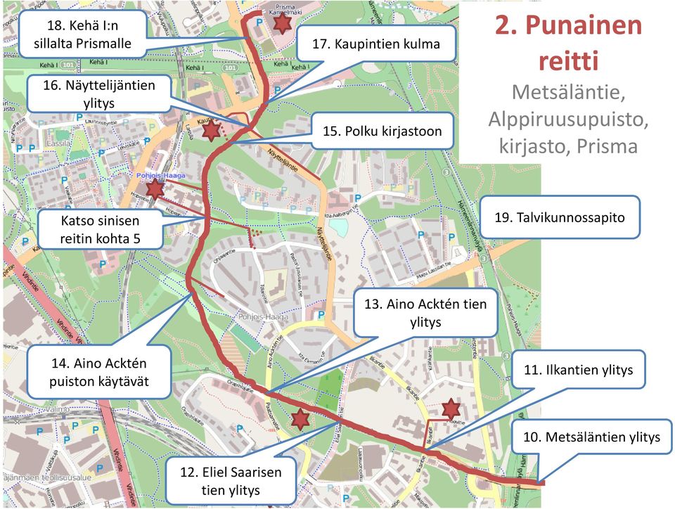 Punainen reitti Metsäläntie, Alppiruusupuisto, kirjasto, Prisma Katso sinisen reitin