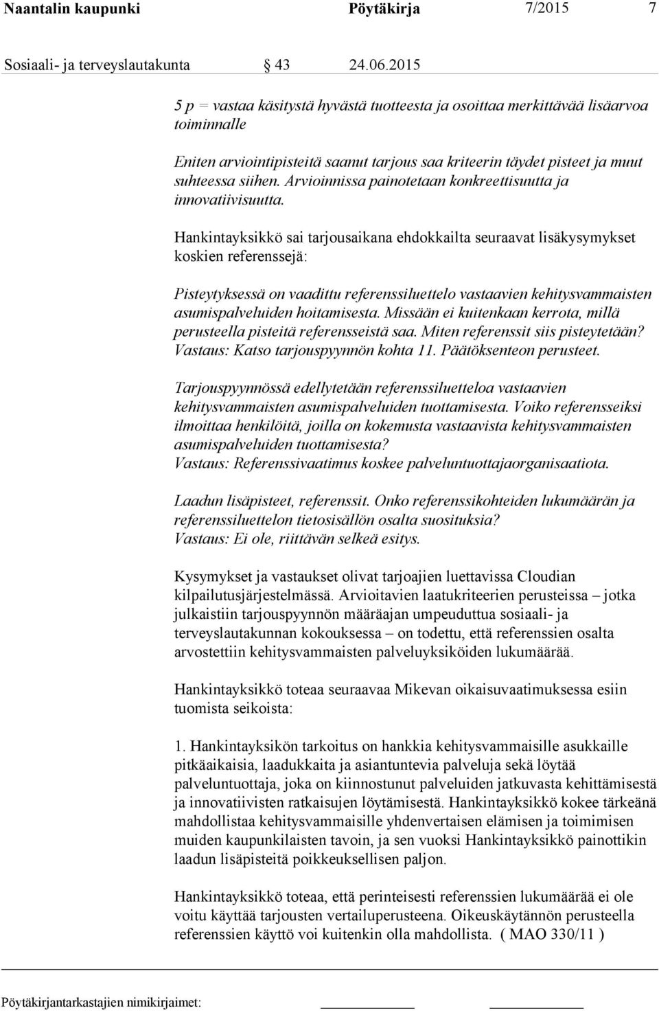 Arvioinnissa painotetaan konkreettisuutta ja innovatiivisuutta.