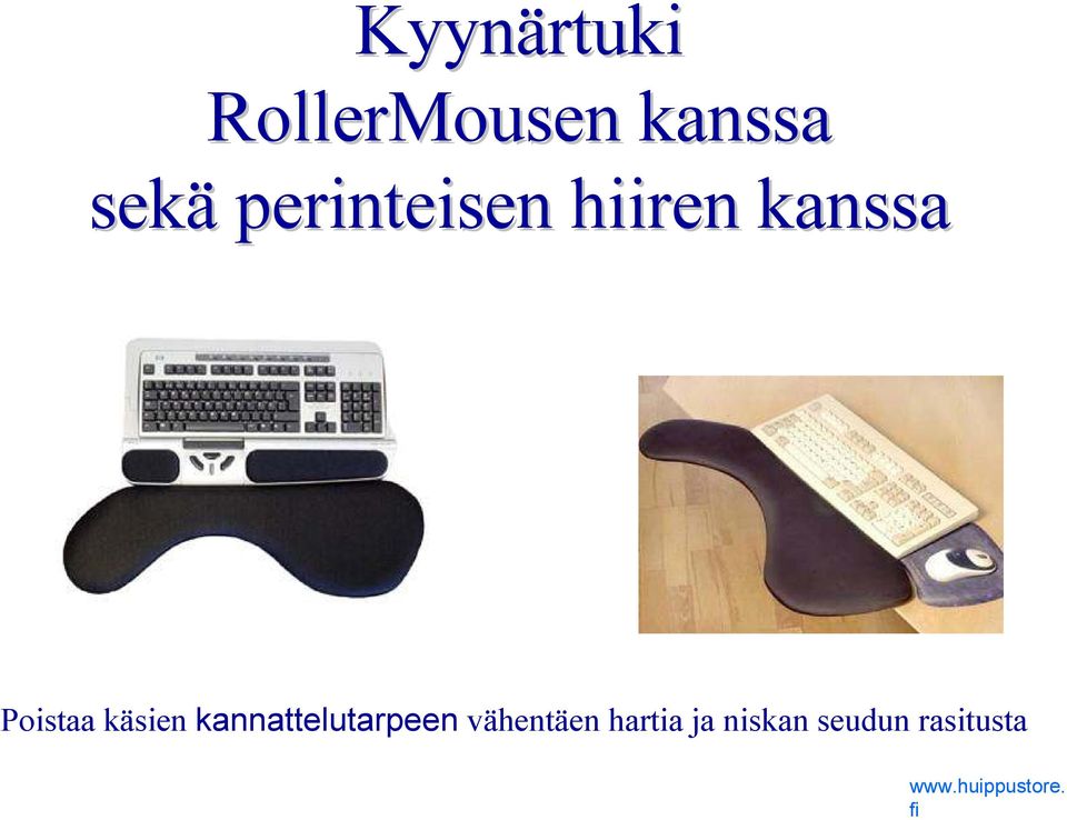 Poistaa käsien kannattelutarpeen