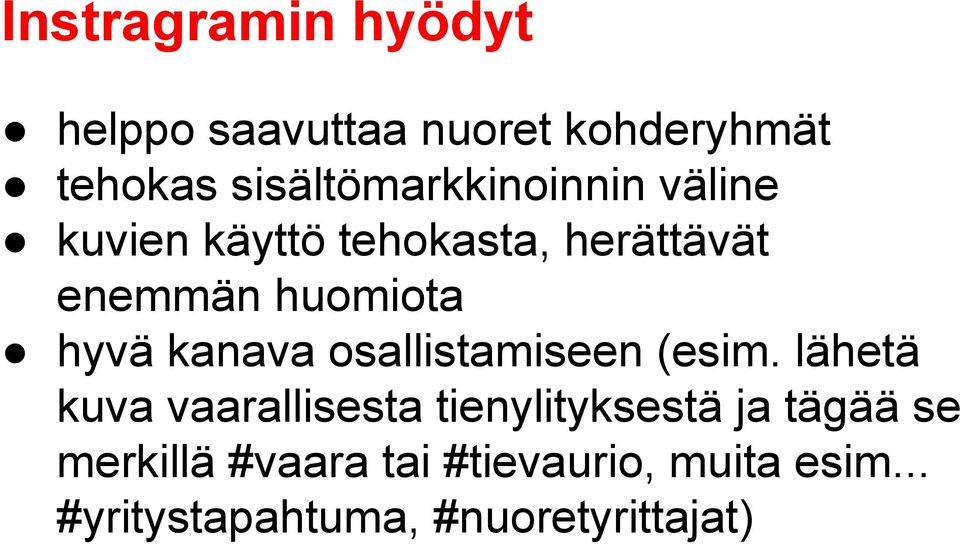 huomiota hyvä kanava osallistamiseen (esim.