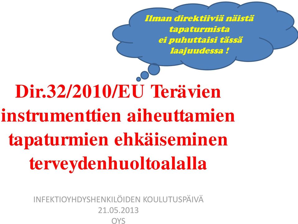 32/2010/EU Terävien instrumenttien aiheuttamien