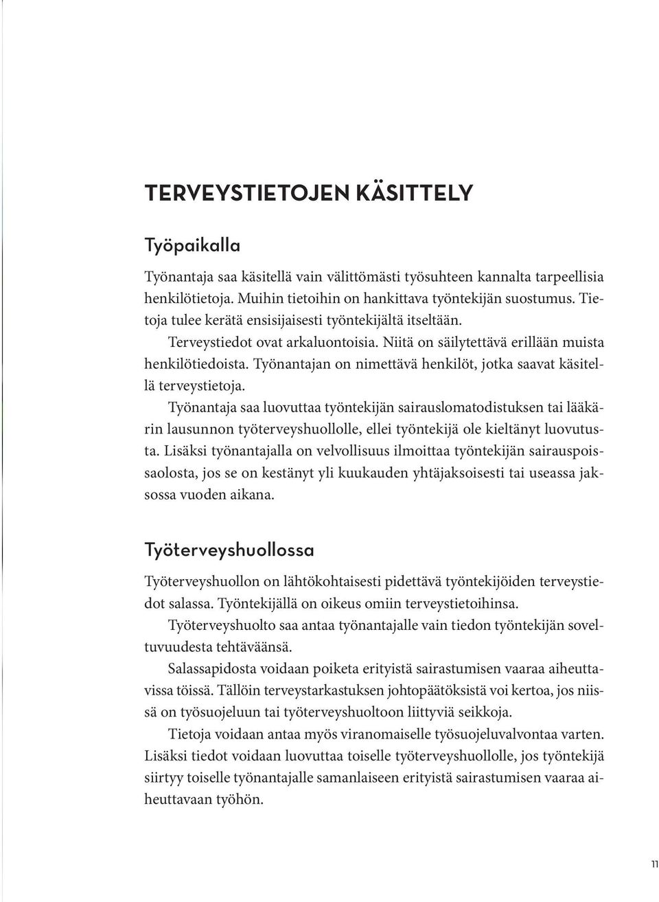 Työnantajan on nimettävä henkilöt, jotka saavat käsitellä terveystietoja.