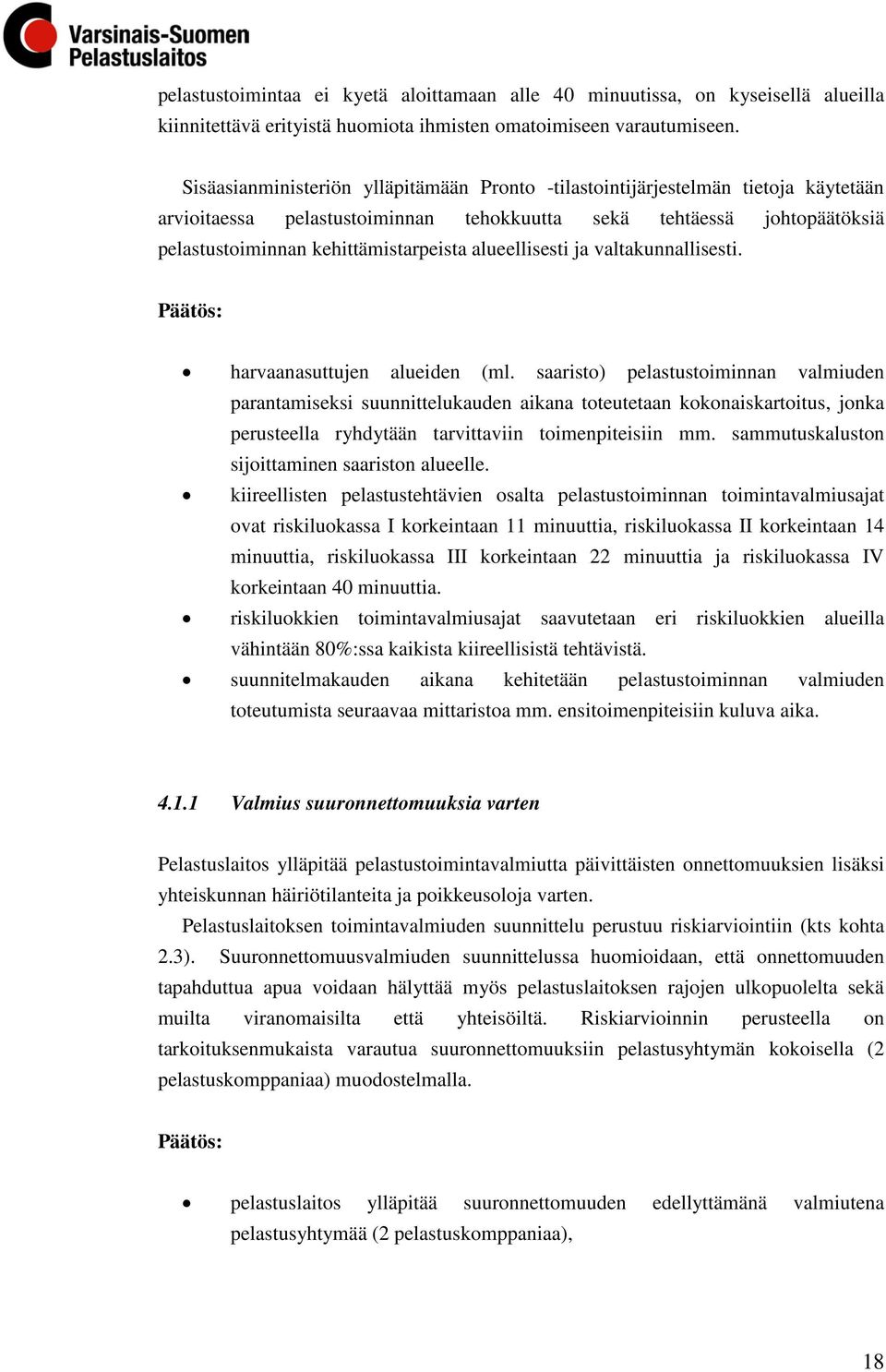 alueellisesti ja valtakunnallisesti. harvaanasuttujen alueiden (ml.