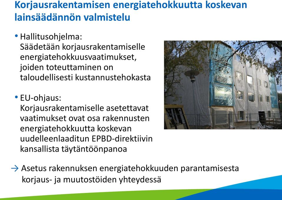 EU-ohjaus: Korjausrakentamiselle asetettavat vaatimukset ovat osa rakennusten energiatehokkuutta koskevan