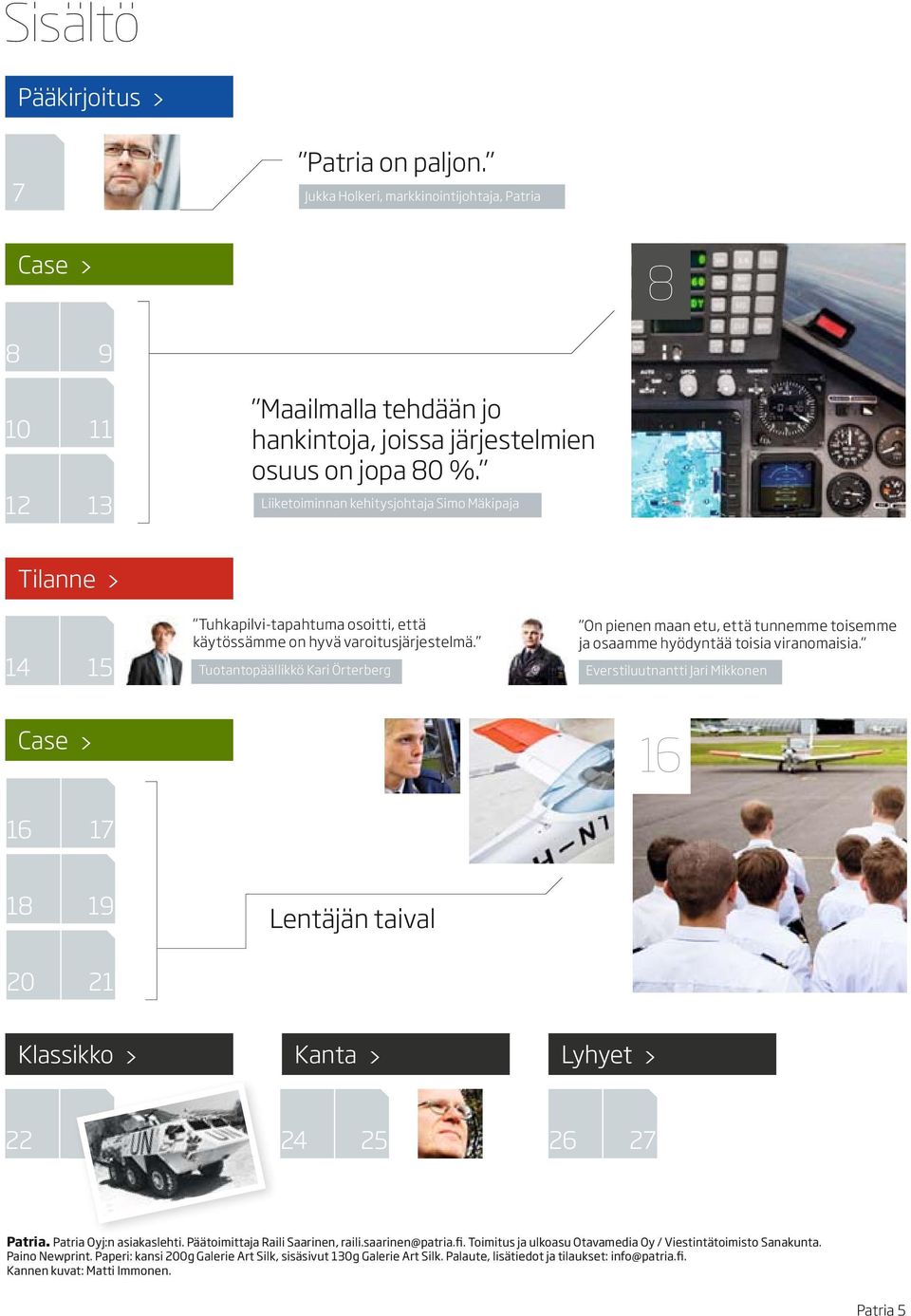 Tuotantopäällikkö Kari Örterberg On pienen maan etu, että tunnemme toisemme ja osaamme hyödyntää toisia viranomaisia.