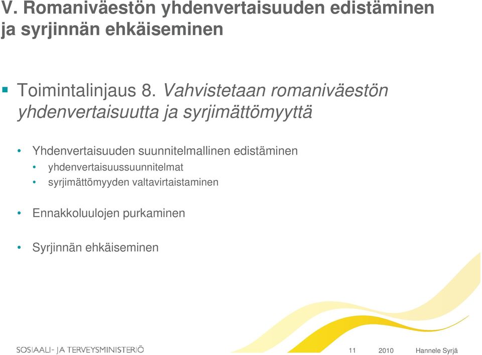 Vahvistetaan romaniväestön yhdenvertaisuutta ja syrjimättömyyttä Yhdenvertaisuuden