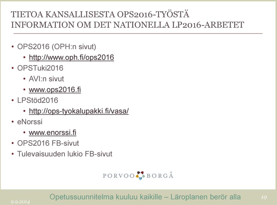 fi/ops2016 OPSTuki2016 AVI:n sivut www.ops2016.fi LPStöd2016 http://ops-tyokalupakki.