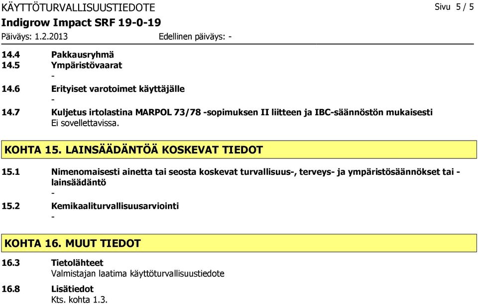 KOHTA 15. LAINSÄÄDÄNTÖÄ KOSKEVAT TIEDOT 15.