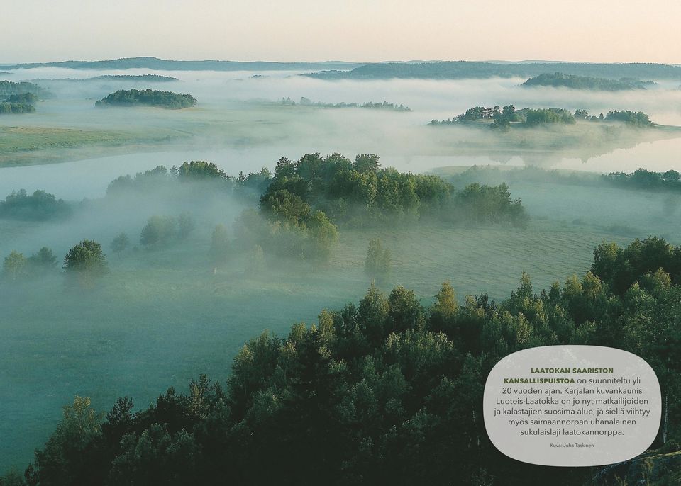 matkailijoiden ja kalastajien suosima alue, ja siellä viihtyy