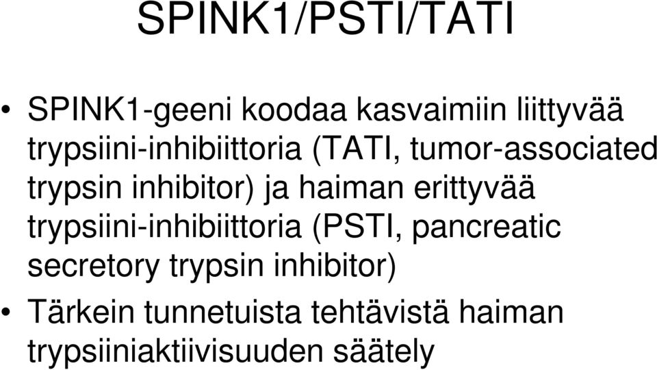 haiman erittyvää trypsiini-inhibiittoria (PSTI, pancreatic secretory