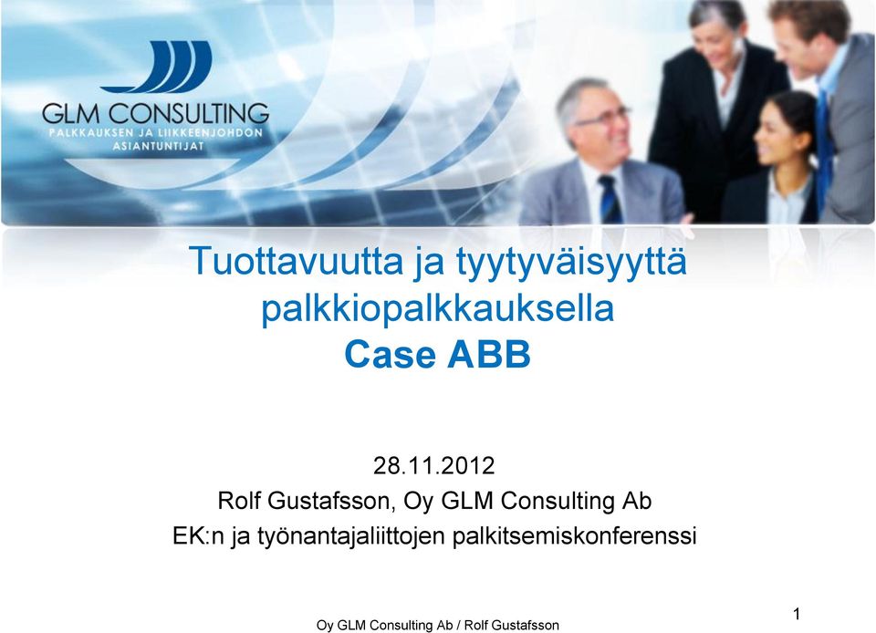 2012 Rolf Gustafsson, Oy GLM Consulting Ab EK:n ja