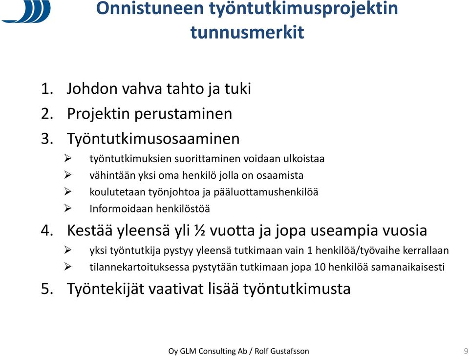 pääluottamushenkilöä Informoidaan henkilöstöä 4.