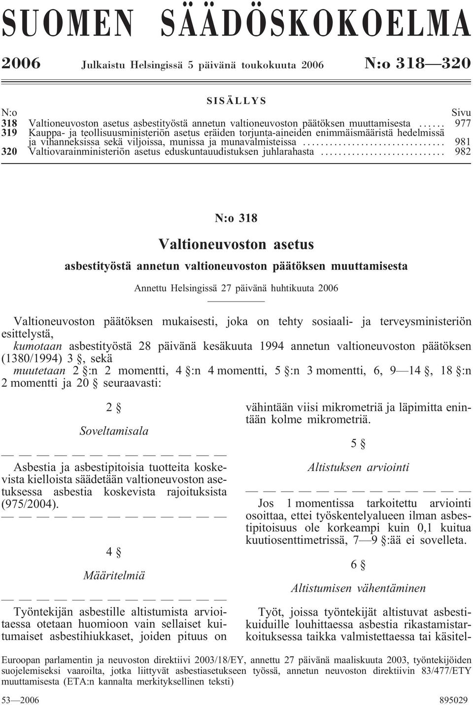 .. 981 320 Valtiovarainministeriön asetus eduskuntauudistuksen juhlarahasta.