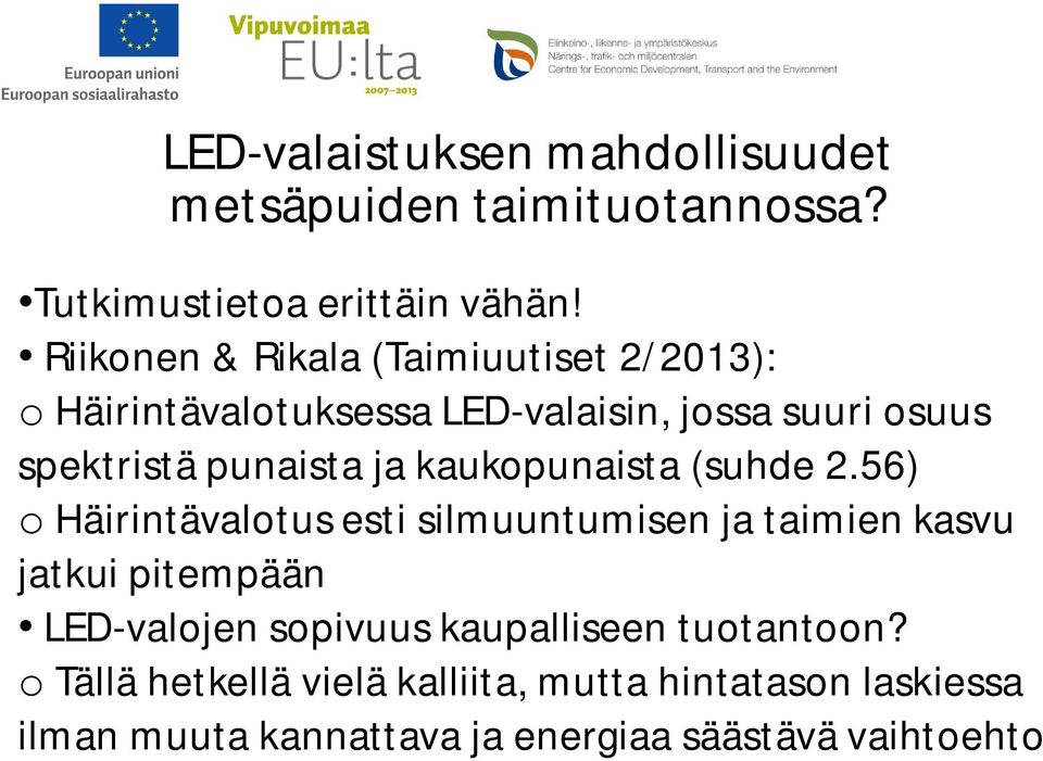 ja kaukopunaista (suhde 2.