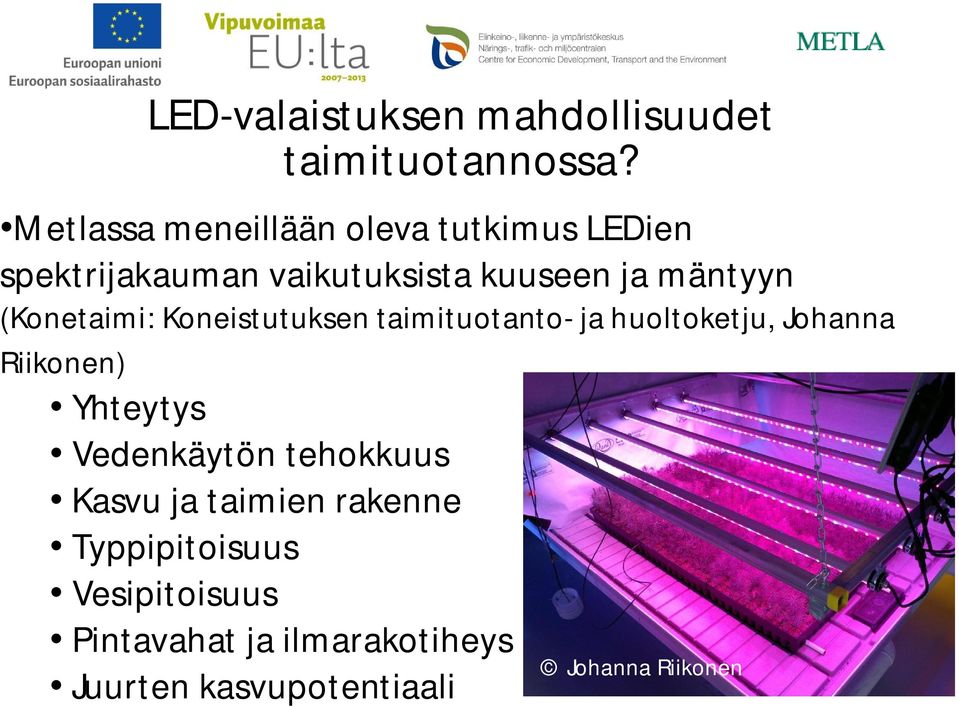 (Konetaimi: Koneistutuksen taimituotanto- ja huoltoketju, Johanna Riikonen) Yhteytys