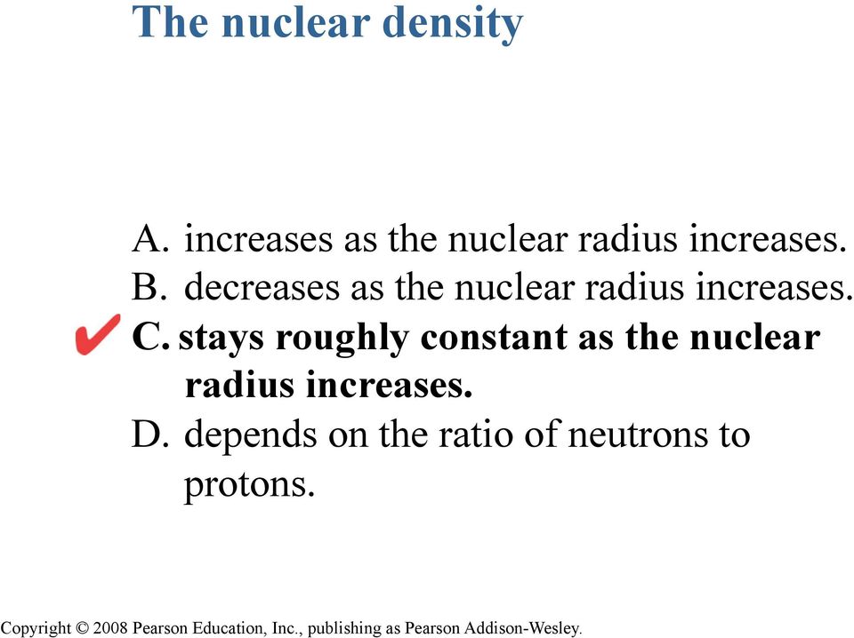 decreases as the nuclear radius increases. C.