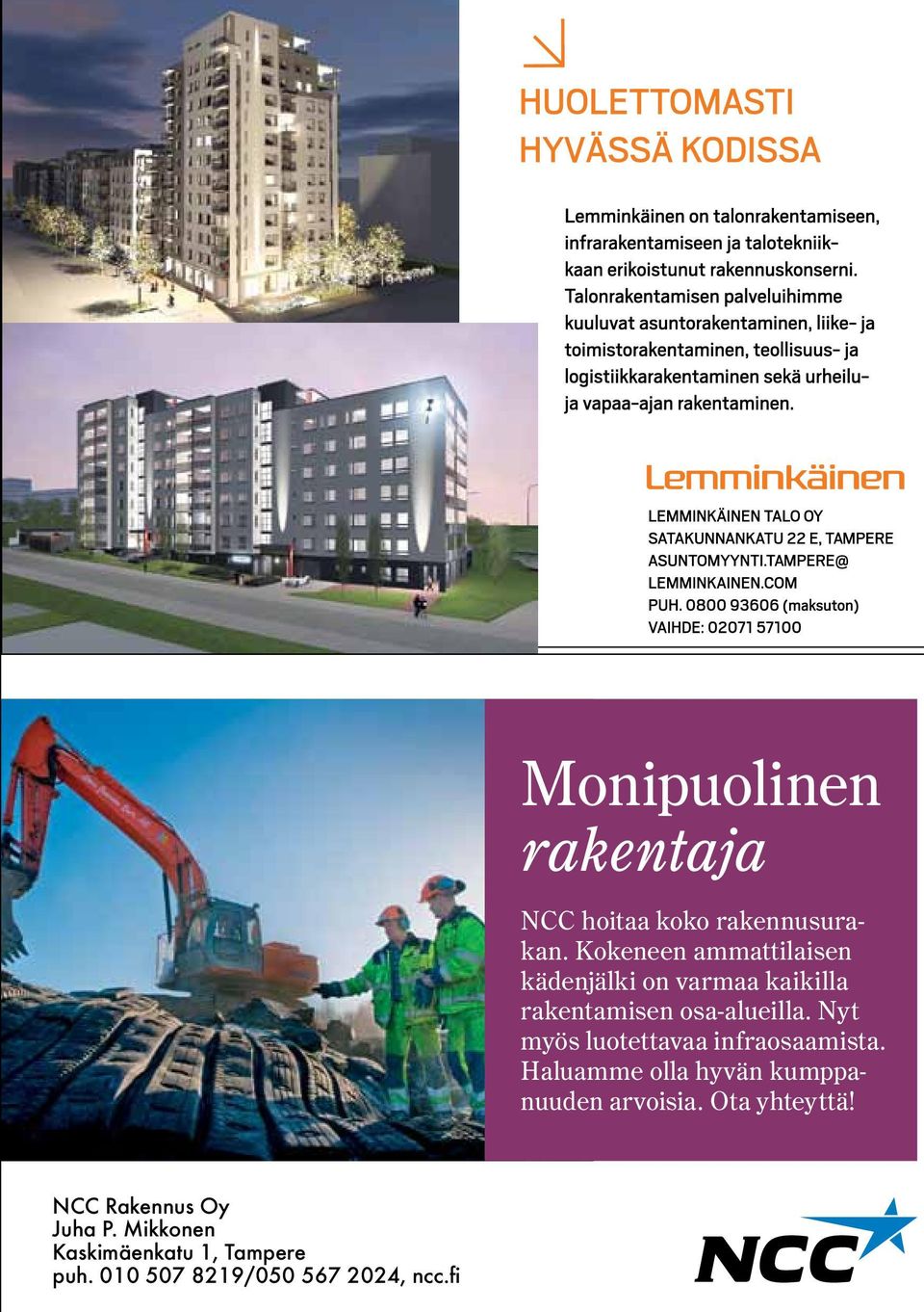 Nyt myös luotettavaa infraosaamista. Haluamme olla hyvän kumppanuuden arvoisia.