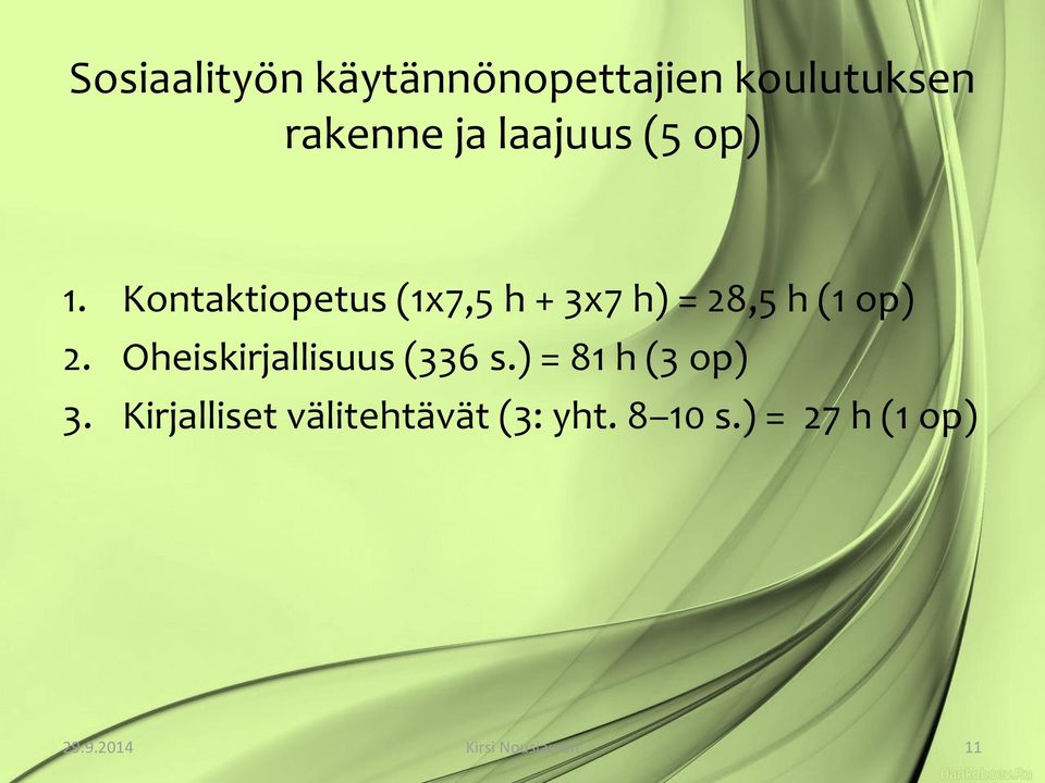 Oheiskirjallisuus (336 s.) = 81 h (3 op) 3.