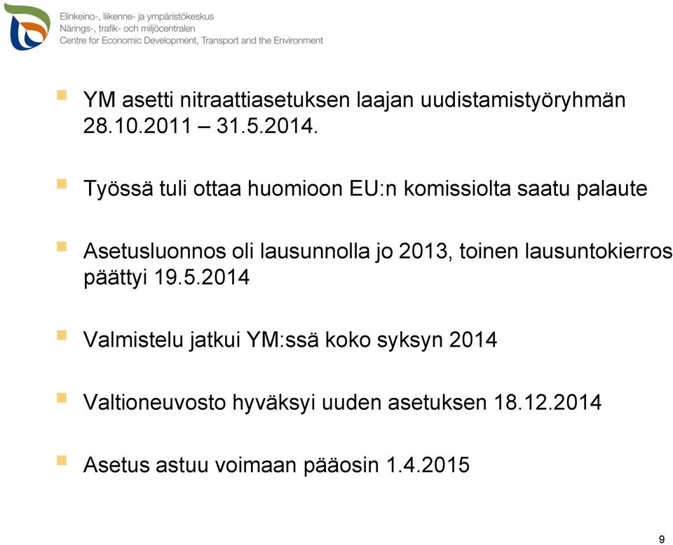 lausunnolla jo 2013, toinen lausuntokierros päättyi 19.5.