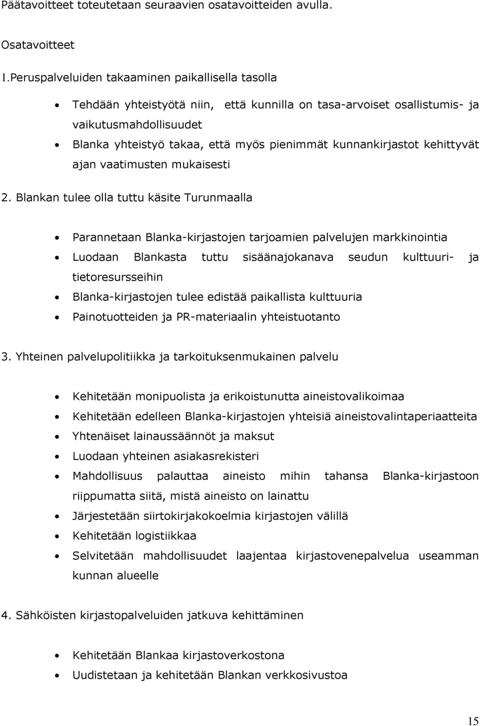 kunnankirjastot kehittyvät ajan vaatimusten mukaisesti 2.