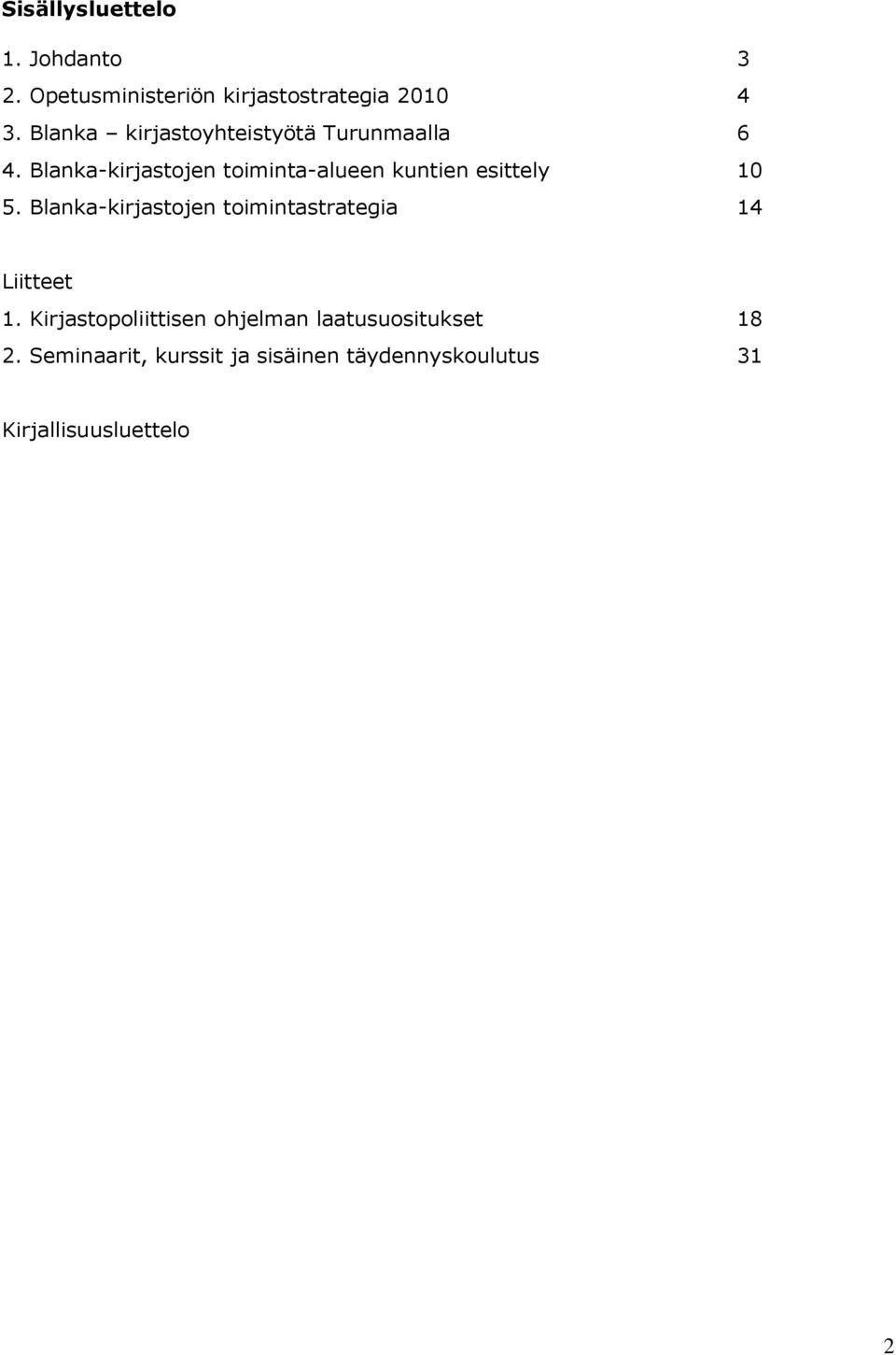 Blanka-kirjastojen toiminta-alueen kuntien esittely 10 5.