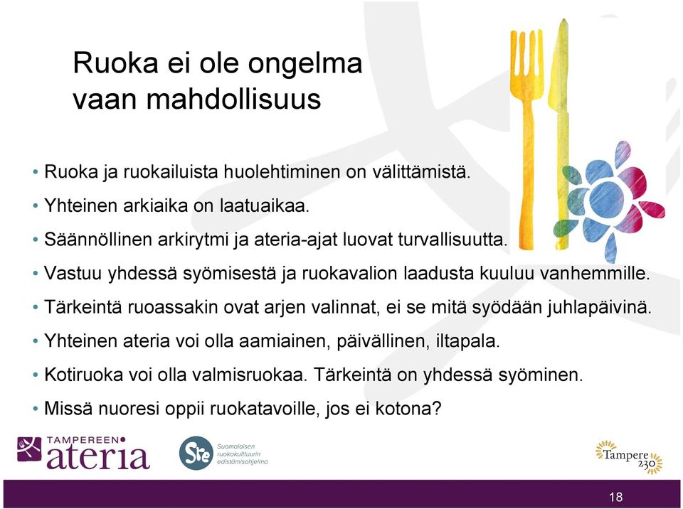 Vastuu yhdessä syömisestä ja ruokavalion laadusta kuuluu vanhemmille.