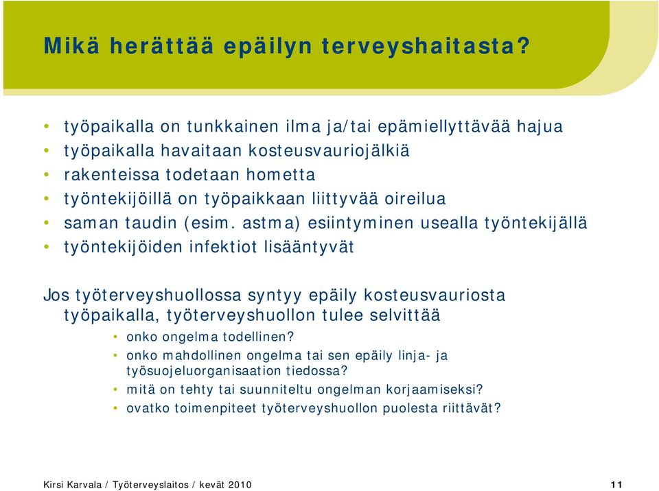 oireilua saman taudin (esim.