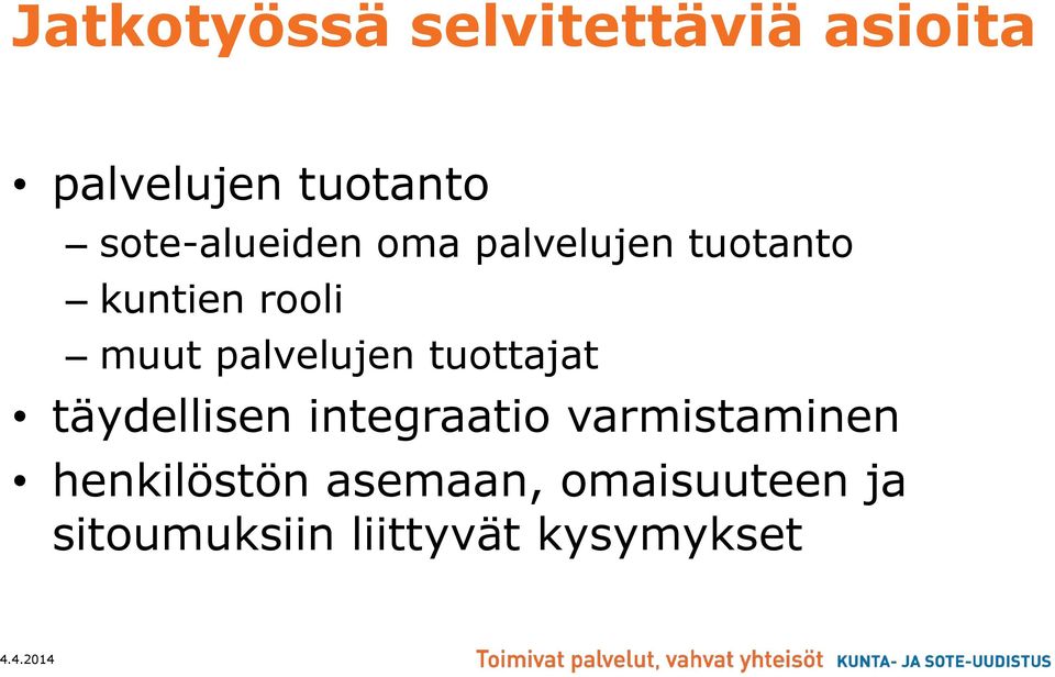 palvelujen tuottajat täydellisen integraatio varmistaminen