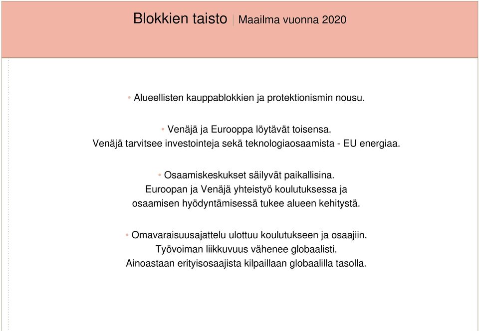 Osaamiskeskukset säilyvät paikallisina.
