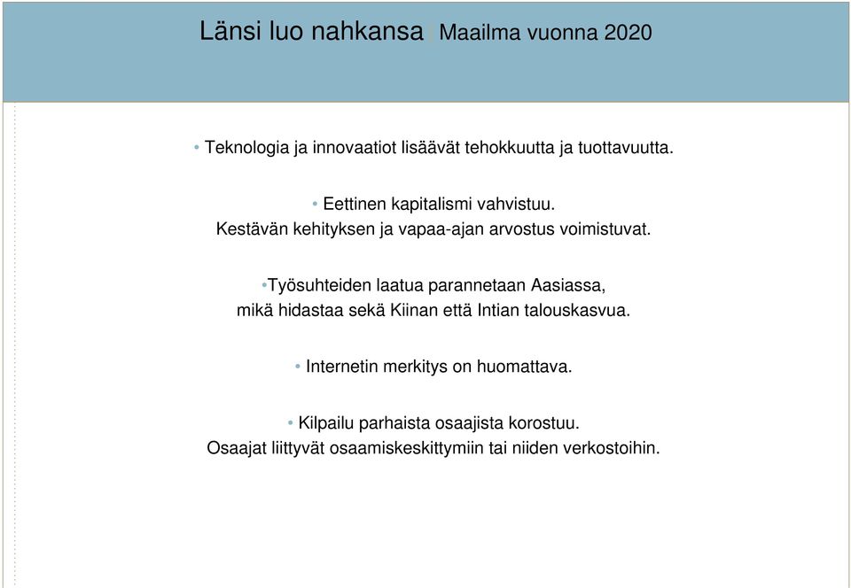 Työsuhteiden laatua parannetaan Aasiassa, mikä hidastaa sekä Kiinan että Intian talouskasvua.