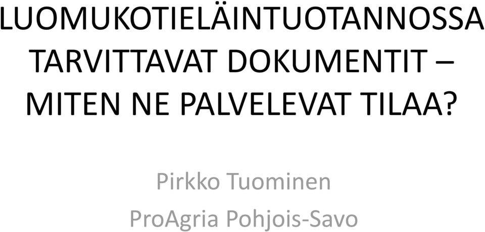 NE PALVELEVAT TILAA?