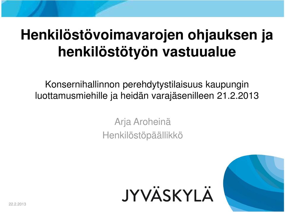 kaupungin luottamusmiehille ja heidän