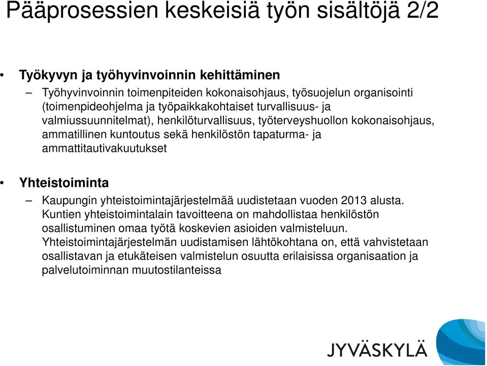 Yhteistoiminta Kaupungin yhteistoimintajärjestelmää uudistetaan vuoden 2013 alusta.