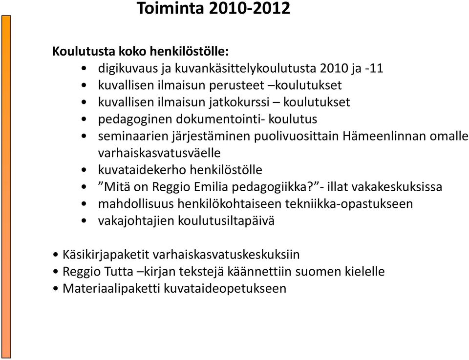 kuvataidekerho henkilöstölle Mitä on Reggio Emilia pedagogiikka?