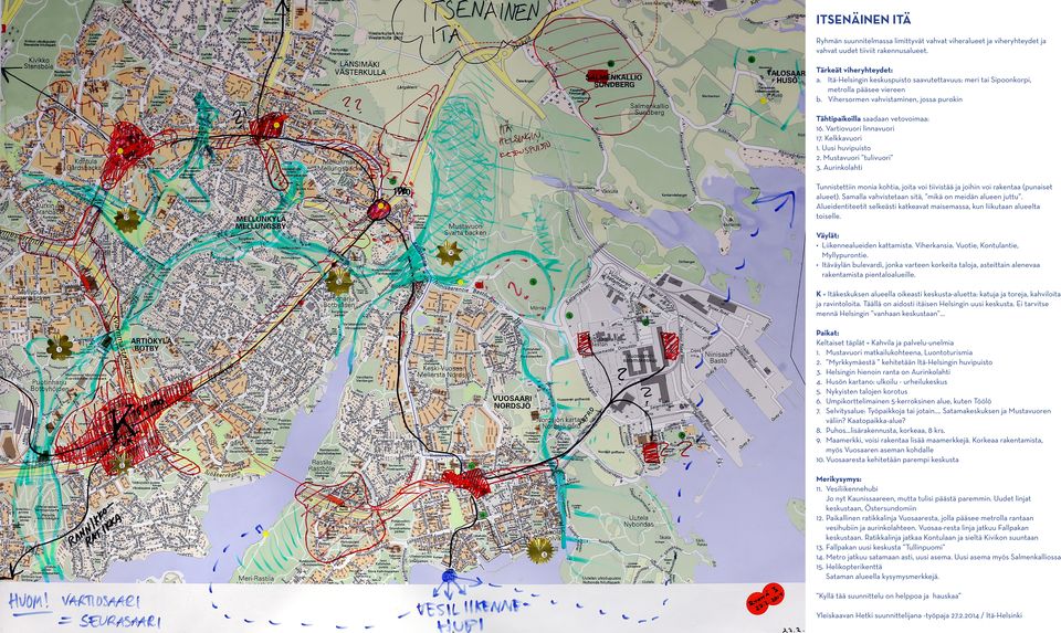 Kelkkavuori 1. Uusi huvipuisto 2. Mustavuori tulivuori 3. Aurinkolahti Tunnistettiin monia kohtia, joita voi tiivistää ja joihin voi rakentaa (punaiset alueet).