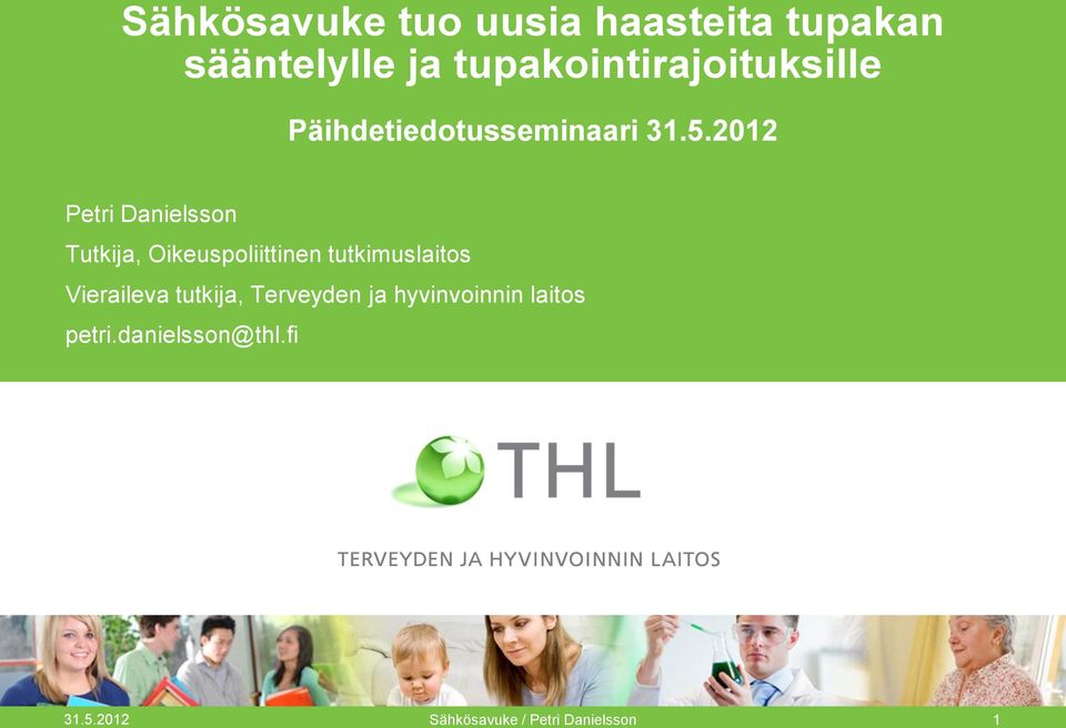 2012 Petri Danielsson Tutkija, Oikeuspoliittinen tutkimuslaitos