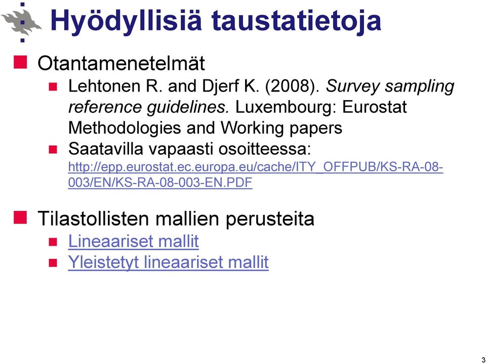 Luxembourg: Eurostat Methoologies an Working papers Saatavilla vapaasti osoitteessa: